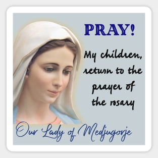 Medjugorje: Return to the prayer of the rosary Magnet